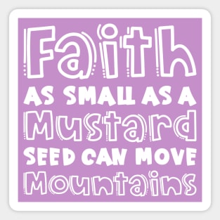 Faith As Small As A Mustard Seed Can Move Mountains Christian Magnet